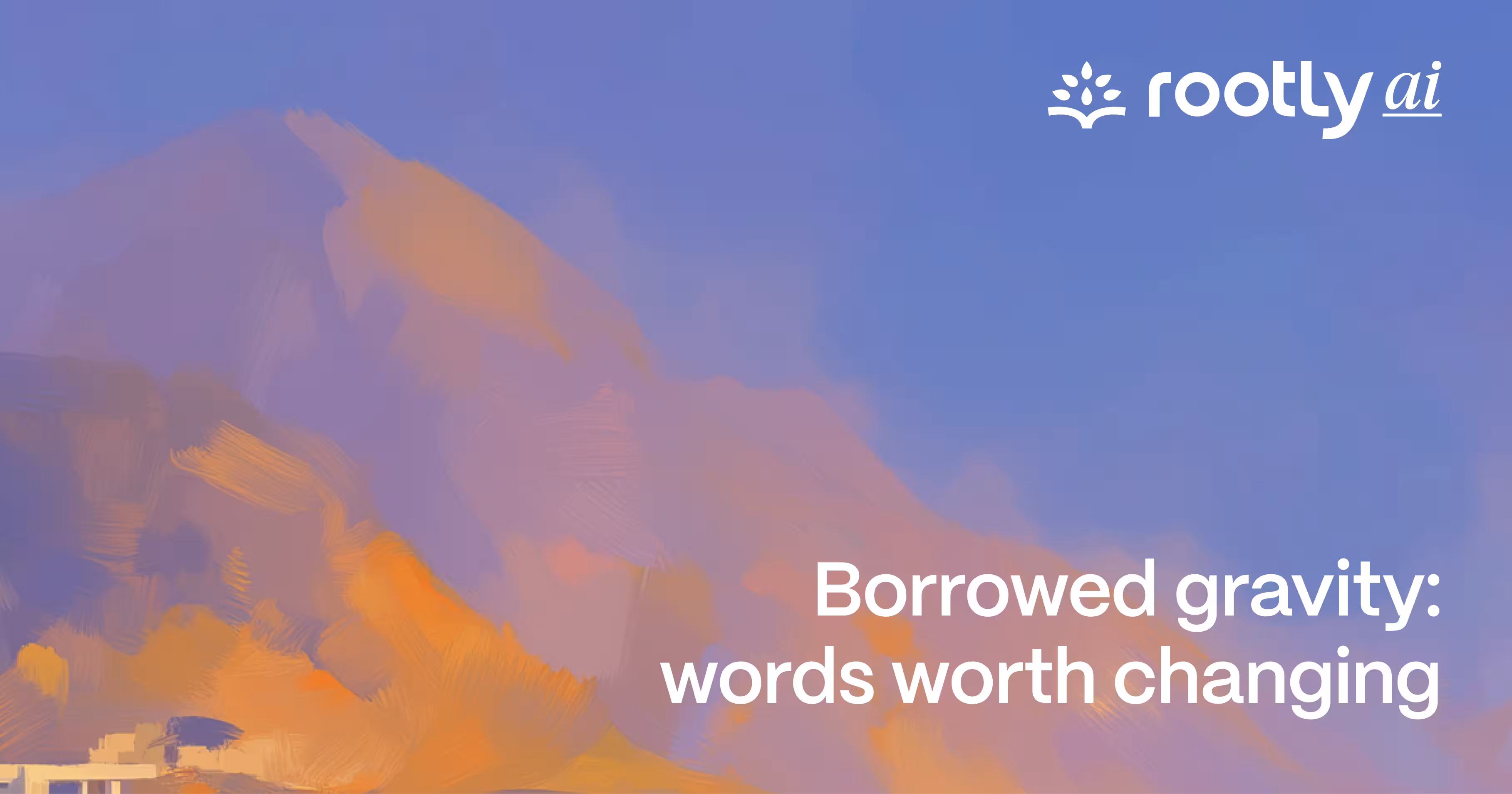 Borrowed gravity: words worth changing