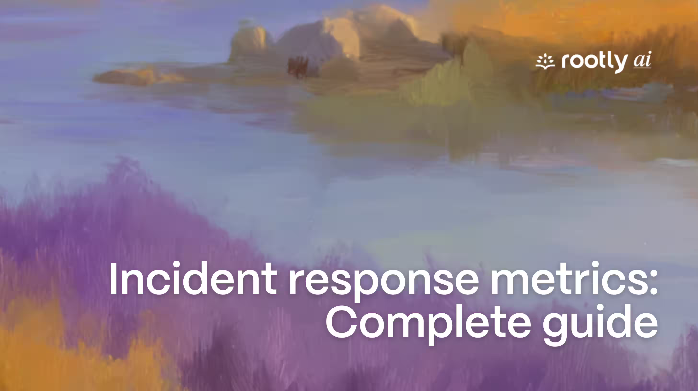 Incident Response Metrics: Complete Guide to MTTD, MTTR, MTTC & More
