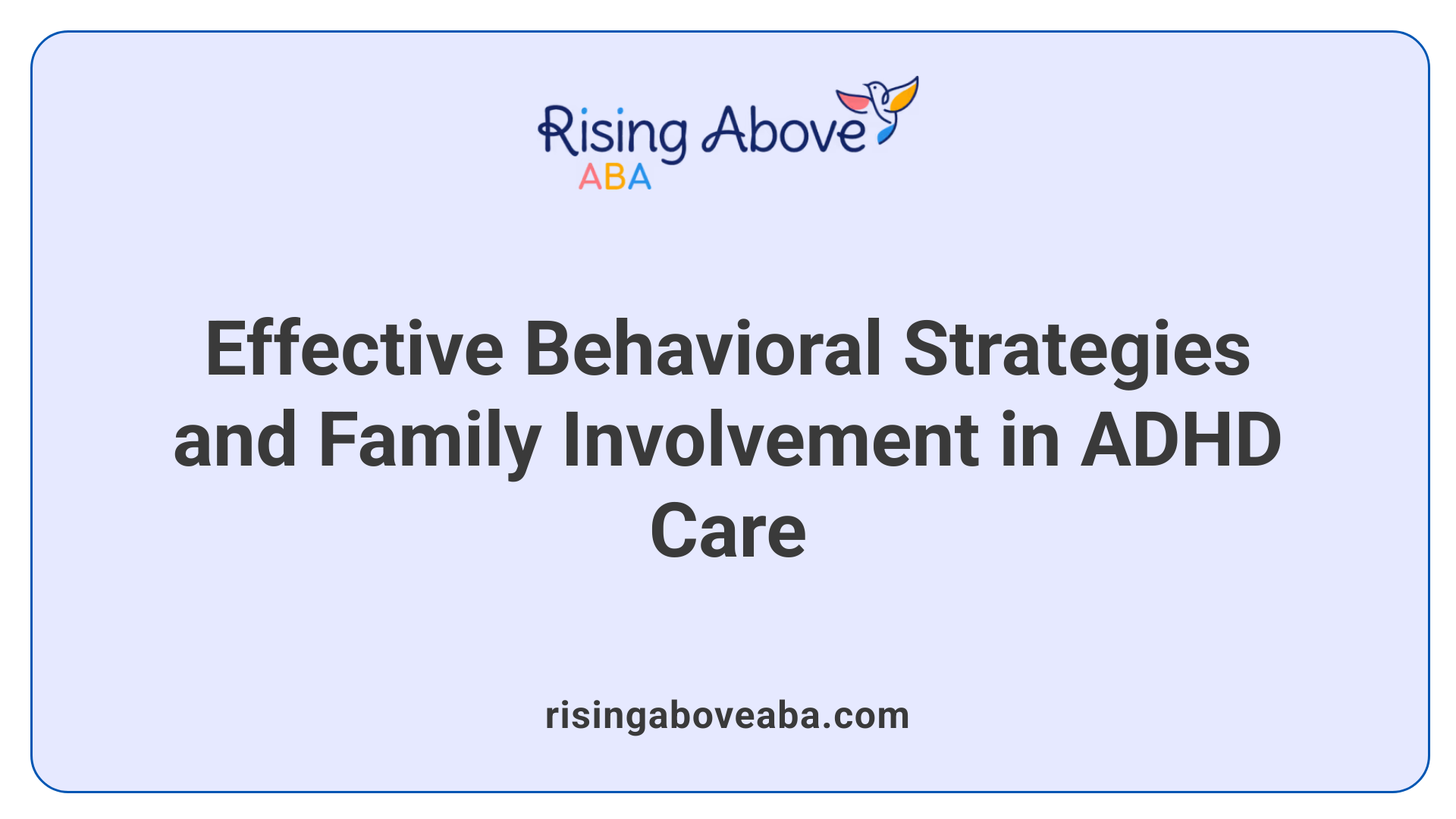 Effective Behavioral Strategies and Family Involvement in ADHD Care