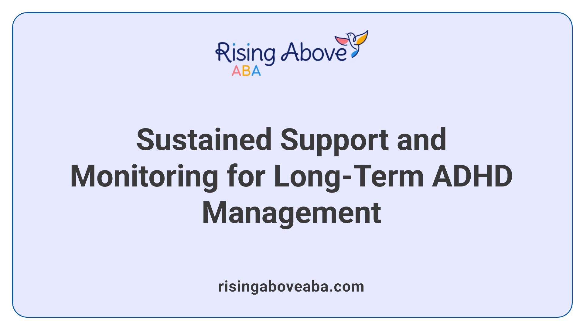 Sustained Support and Monitoring for Long-Term ADHD Management
