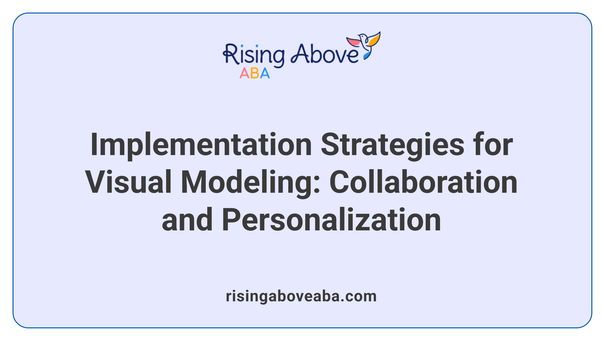 Implementation Strategies for Visual Modeling: Collaboration and Personalization