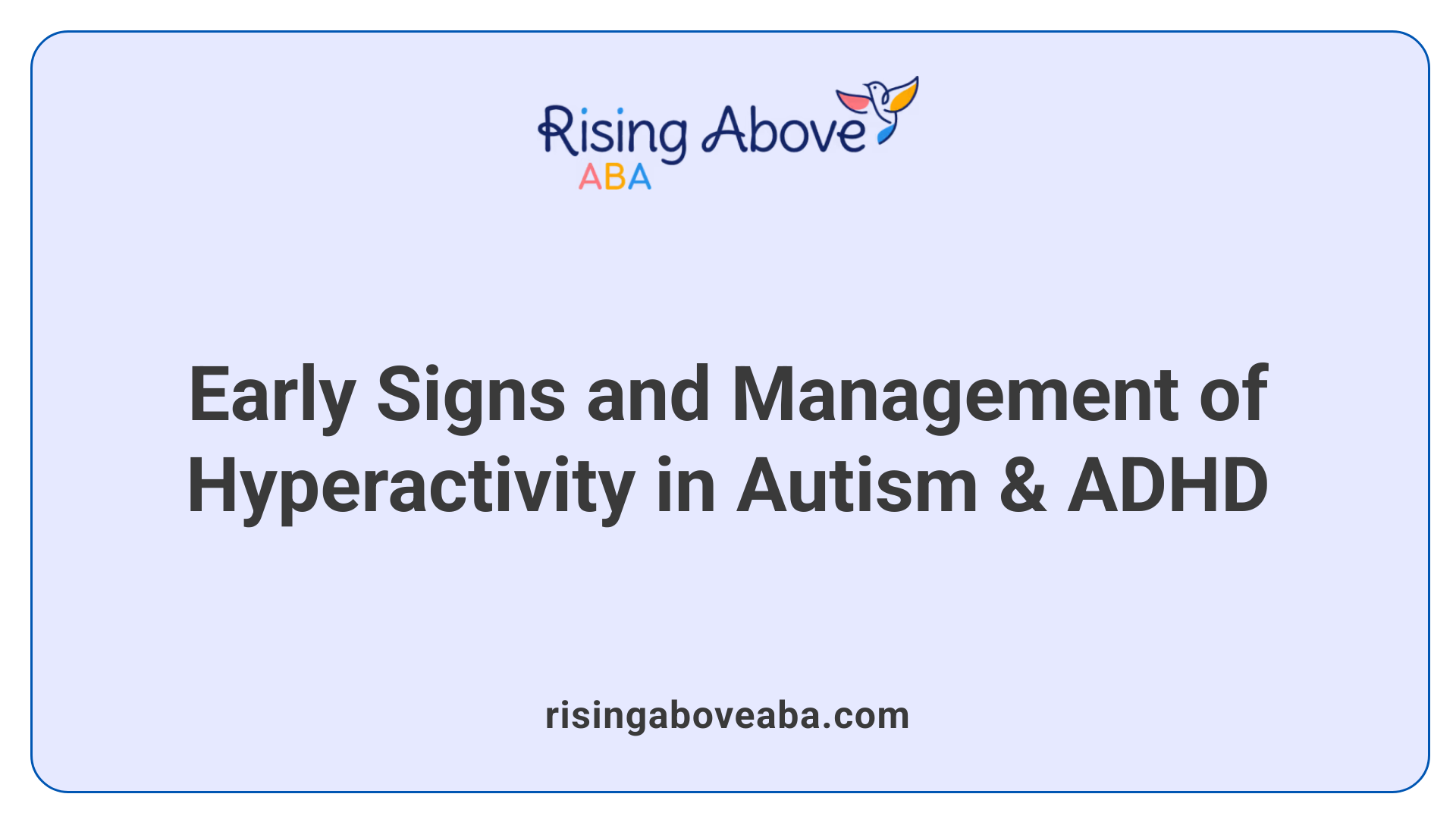 Early Signs and Management of Hyperactivity in Autism & ADHD