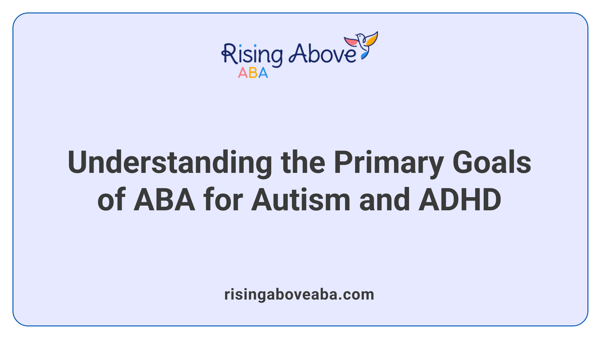Understanding the Primary Goals of ABA for Autism and ADHD