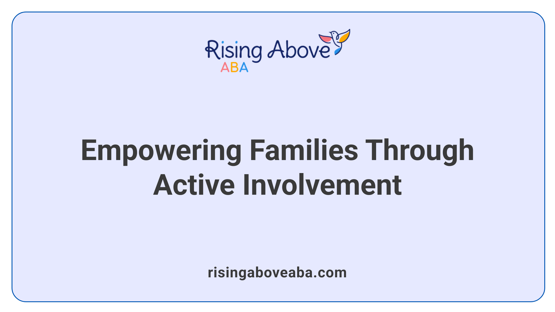 Empowering Families Through Active Involvement