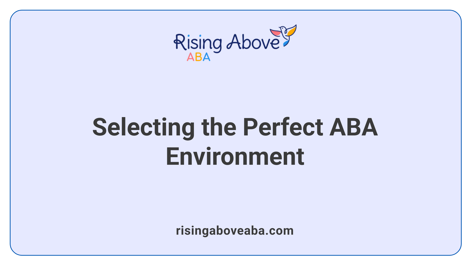 Selecting the Perfect ABA Environment