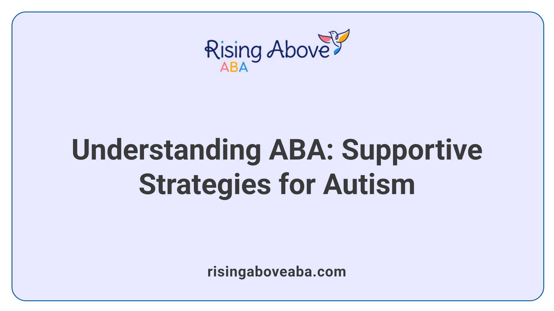 Understanding ABA: Supportive Strategies for Autism