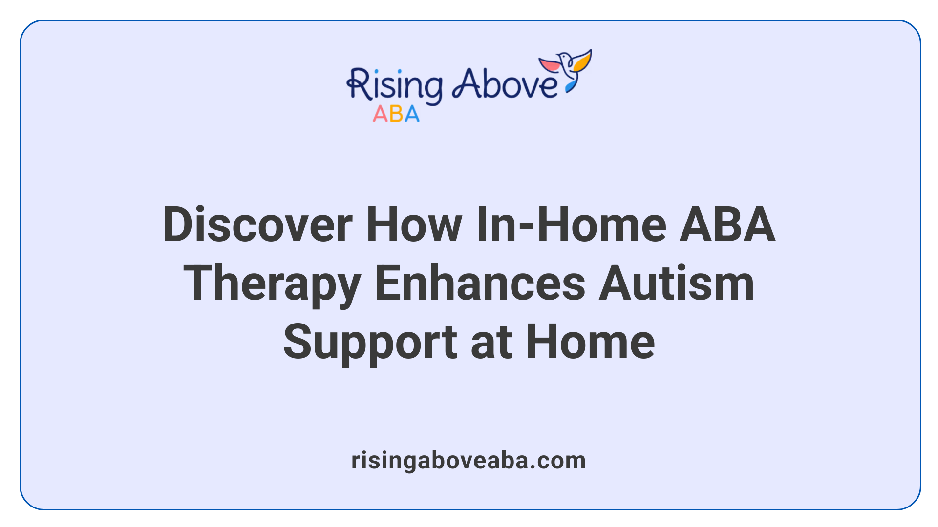 Discover How In-Home ABA Therapy Enhances Autism Support at Home