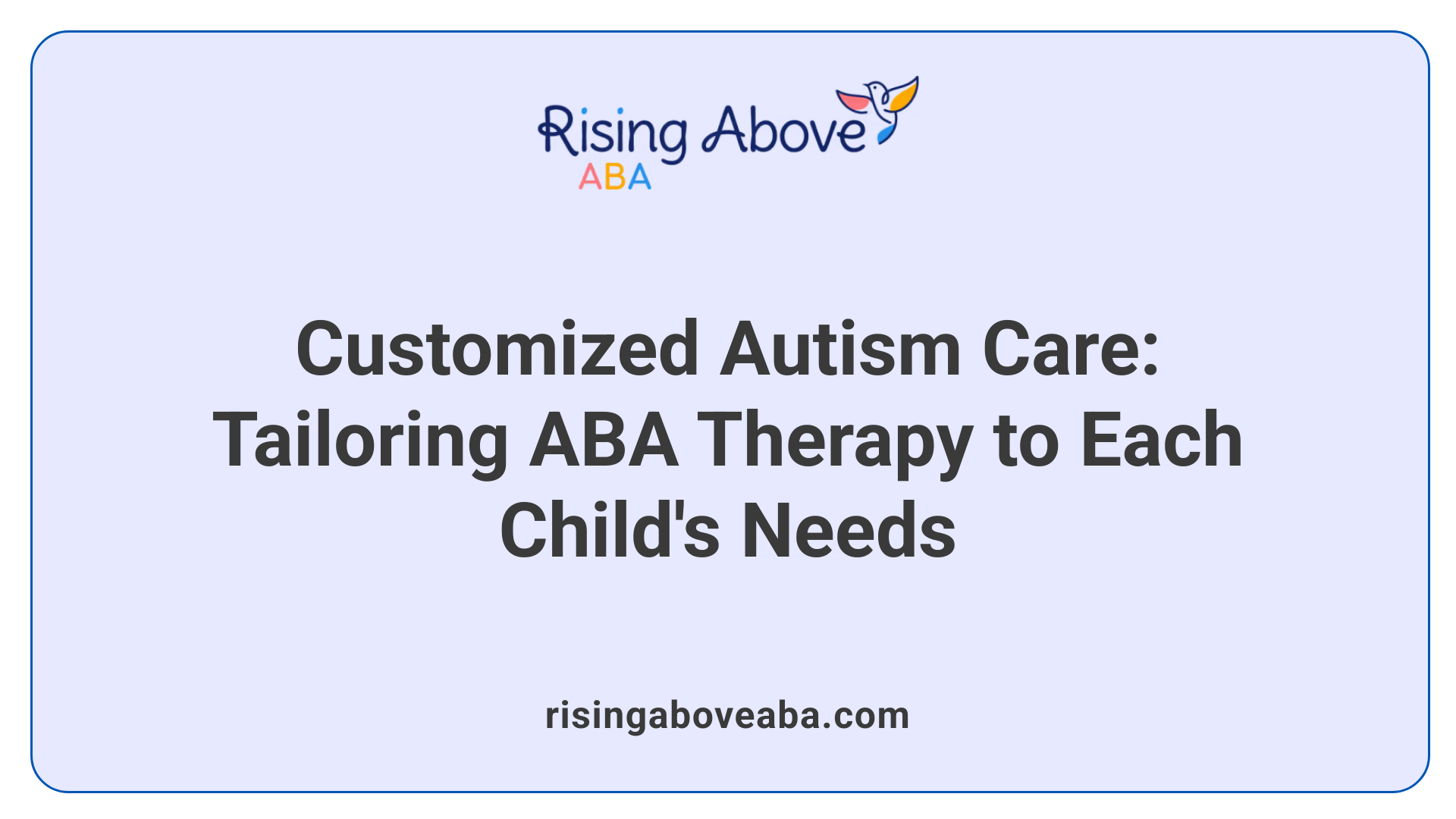 Customized Autism Care: Tailoring ABA Therapy to Each Child's Needs