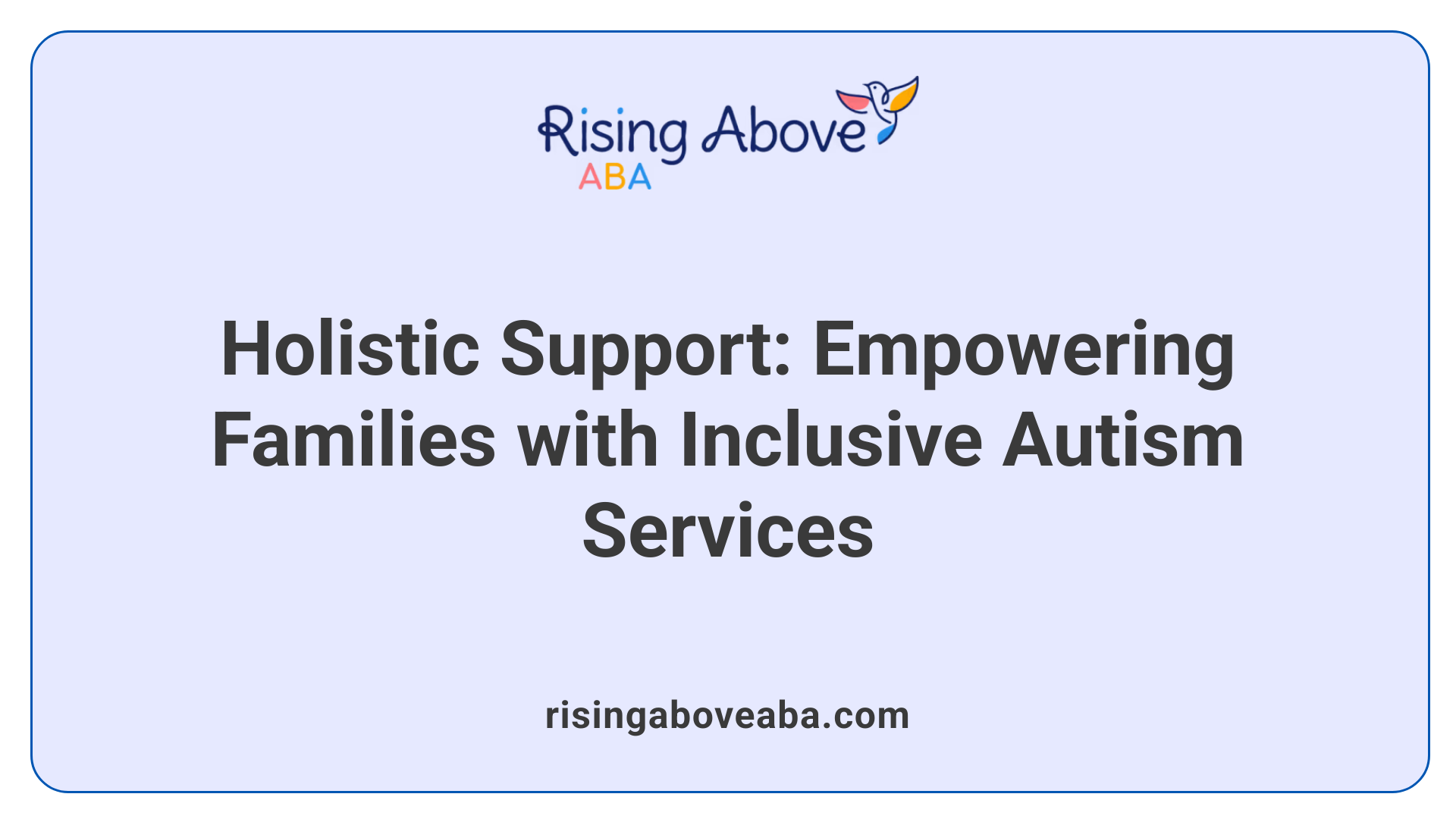 Holistic Support: Empowering Families with Inclusive Autism Services
