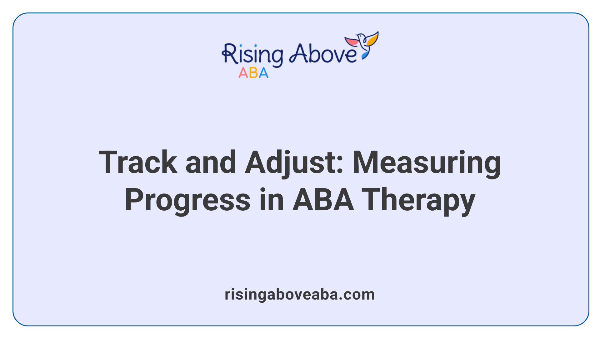 Track and Adjust: Measuring Progress in ABA Therapy