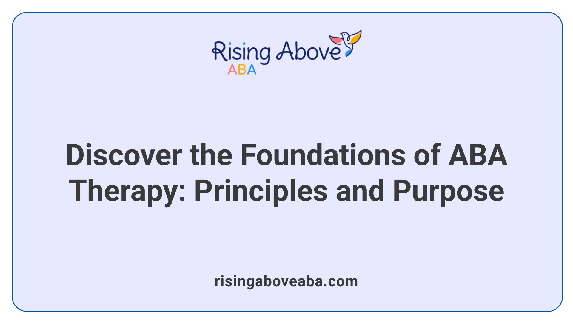Discover the Foundations of ABA Therapy: Principles and Purpose