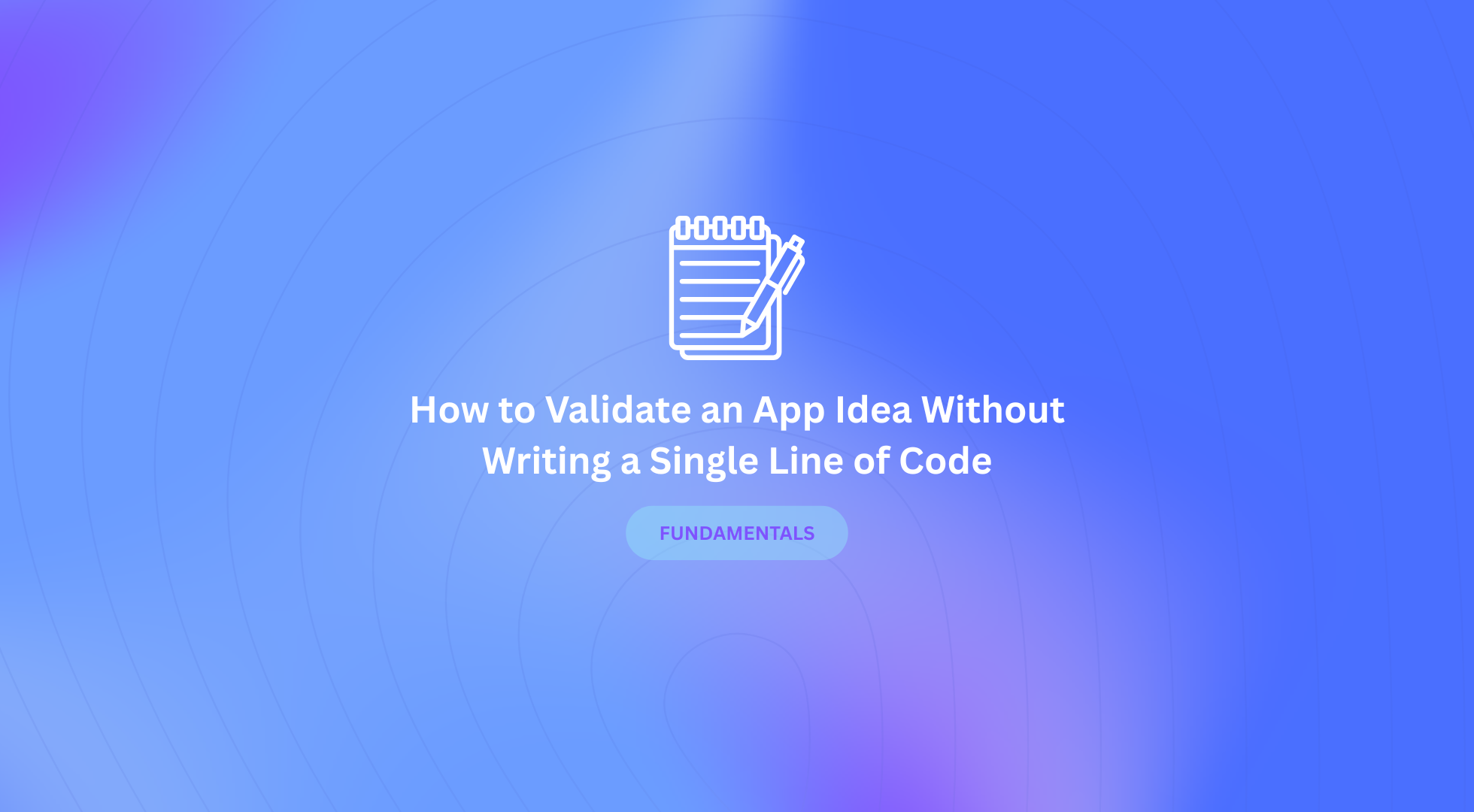 Validate App Idea Without a Single Line of Code