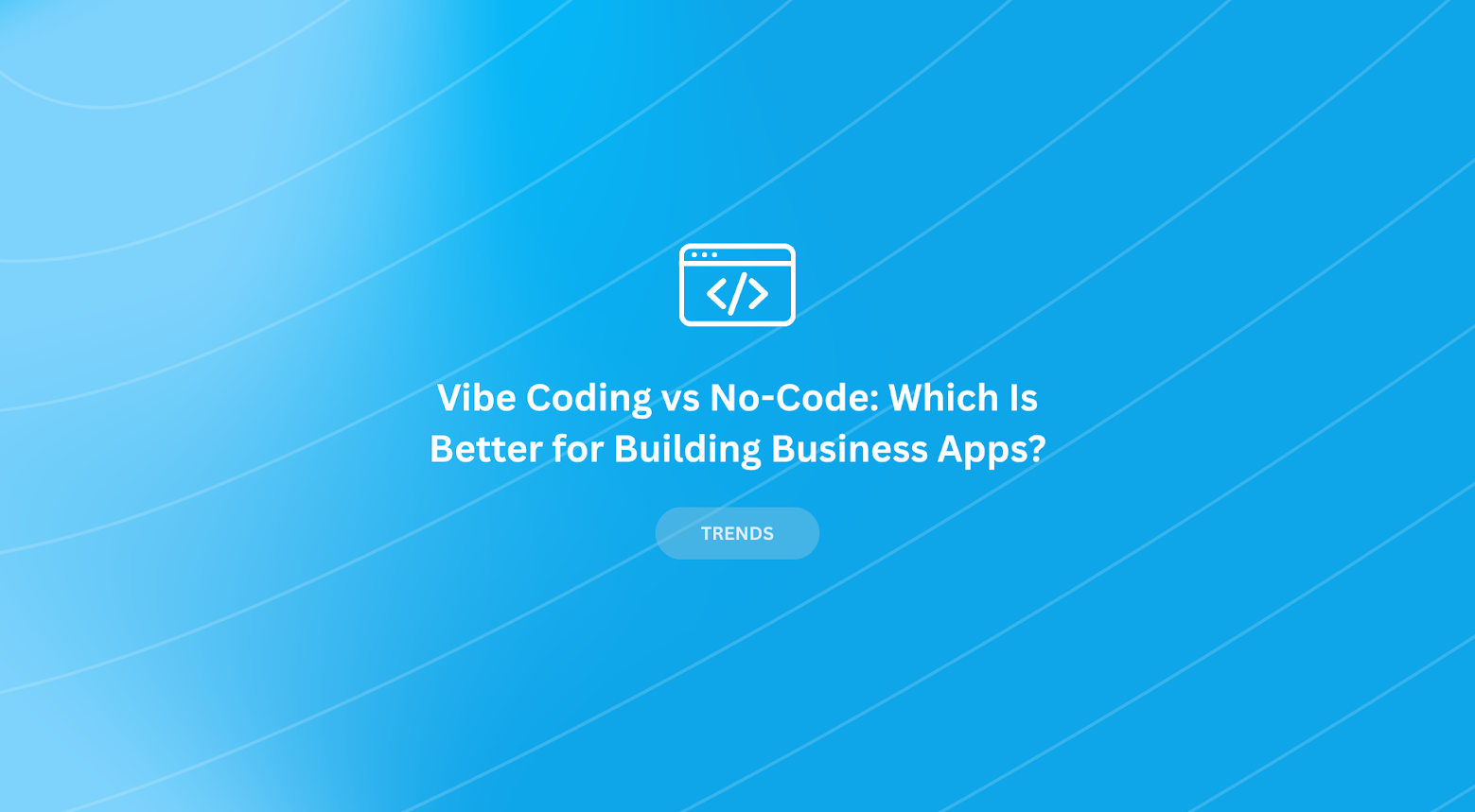 Vibe Coding vs No-Code: Which Is Better for Building Business Apps?