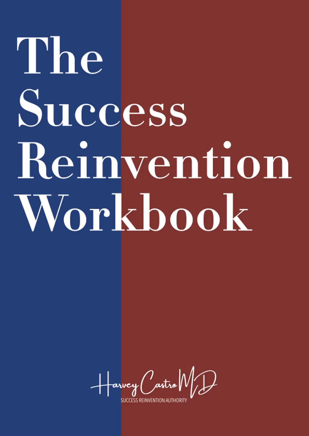 Cover of The Success Reinvention Workbook with a blue and maroon split background and Harvey Castro MD signature.
