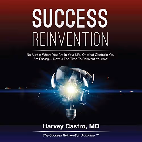 Book cover for 'Success Reinvention' by Harvey Castro, MD, featuring a glowing light bulb breaking through glass on a dark background.
