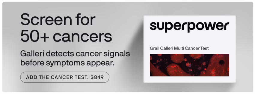 Screen for 50+ cancers — Galleri detects cancer signals before symptoms appear. Add the cancer test.