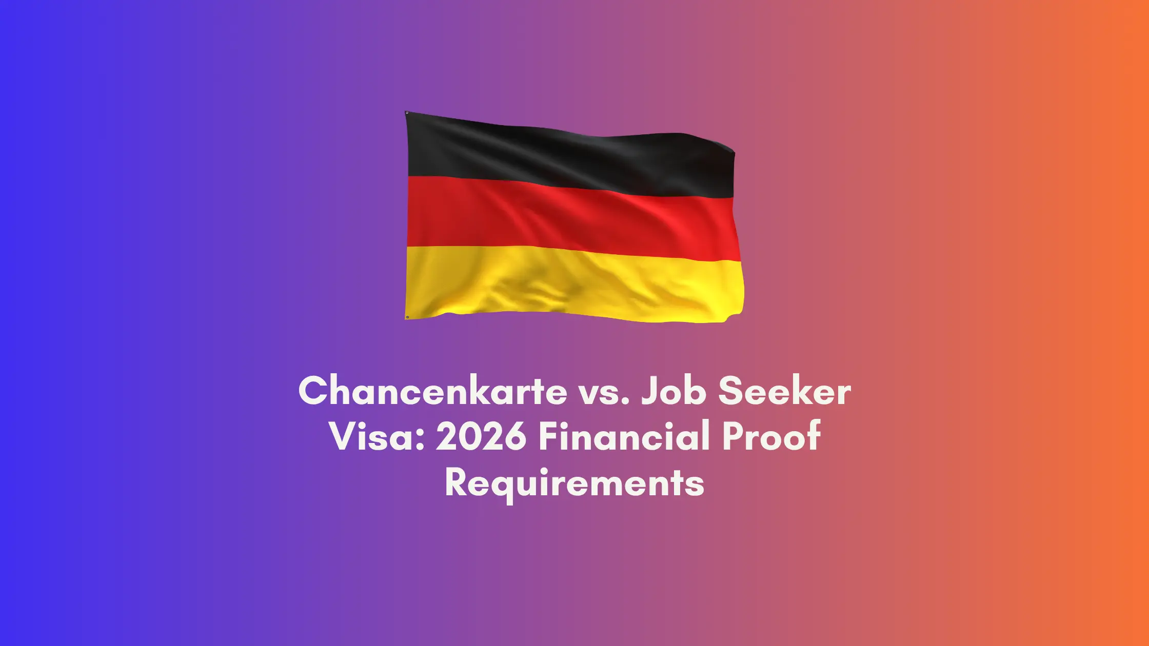 Chancenkarte vs. Job Seeker Visa: 2026 Financial Proof Requirements