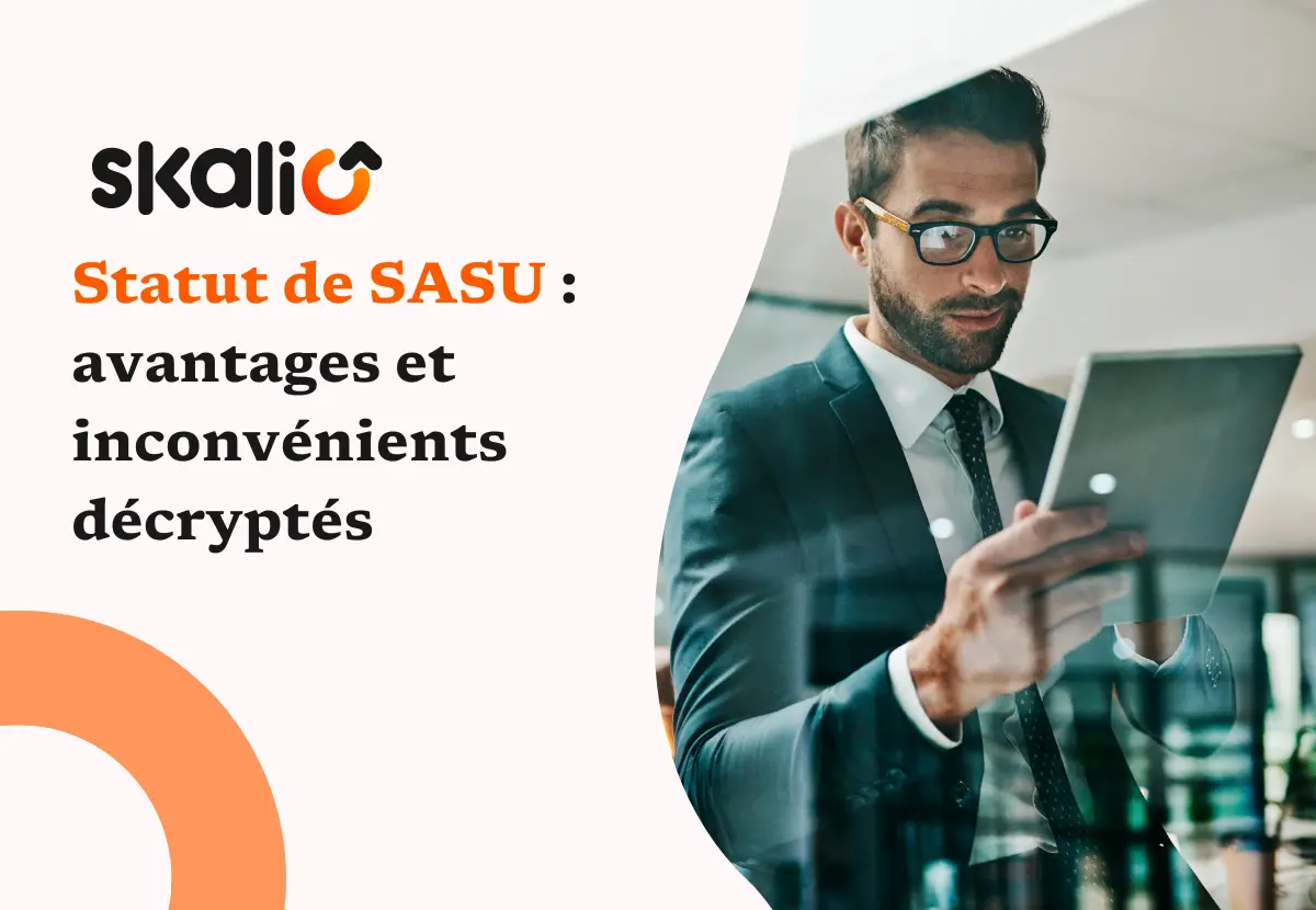 Statut SASU avantages et inconvénients