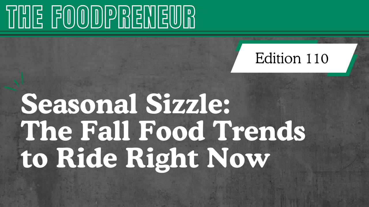 TF #110 Seasonal Sizzle: The Fall Food Trends to Ride Right Now