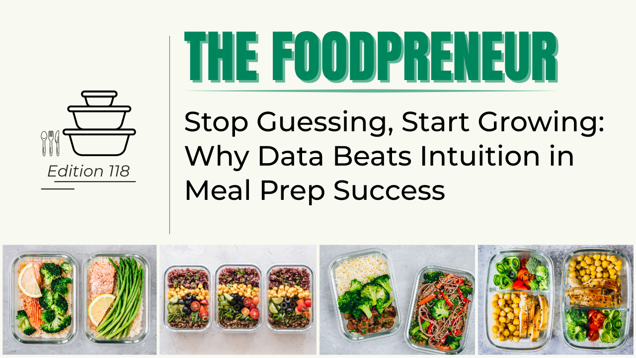 TF #118 Stop Guessing, Start Growing: Why Data Beats Intuition in Meal Prep Success