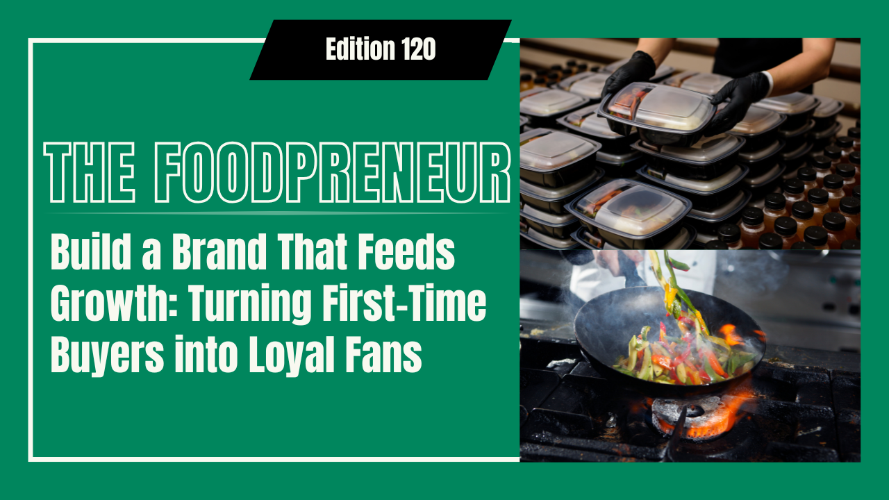 TF #120 Build a Brand That Feeds Growth: Turning First-Time Buyers into Loyal Fans