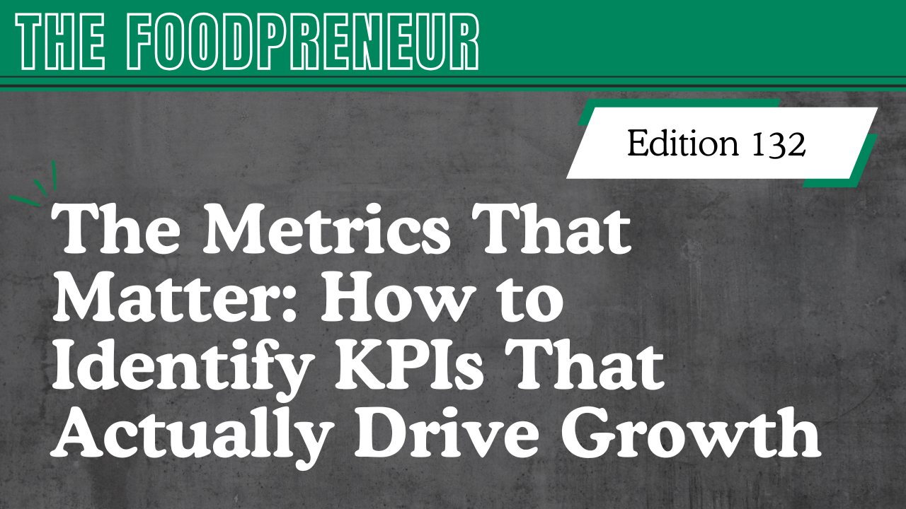 TF #132 The Metrics That Matter: How to Identify KPIs That Actually Drive Growth