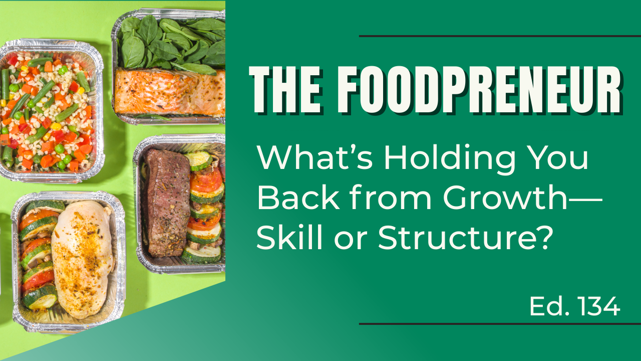 TF #134 What’s Holding You Back from Growth—Skill or Structure?