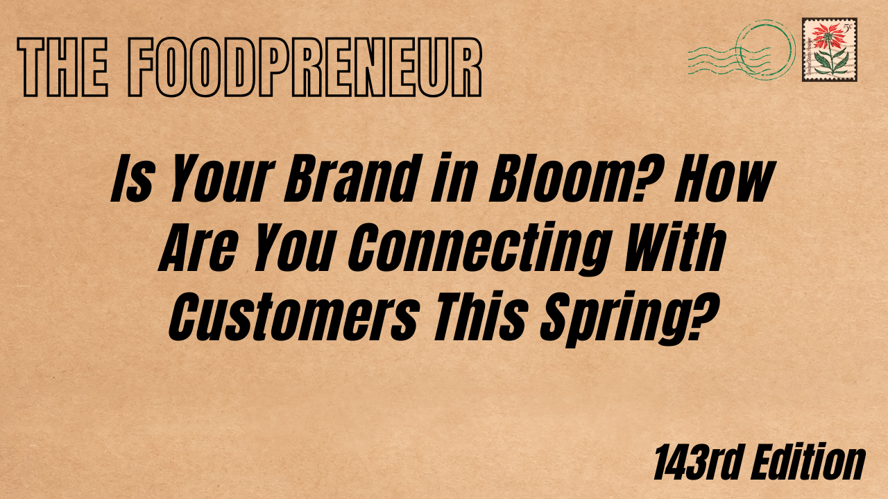 TF #143 Is Your Brand in Bloom? How Are You ConnectingWith Customers This Spring?