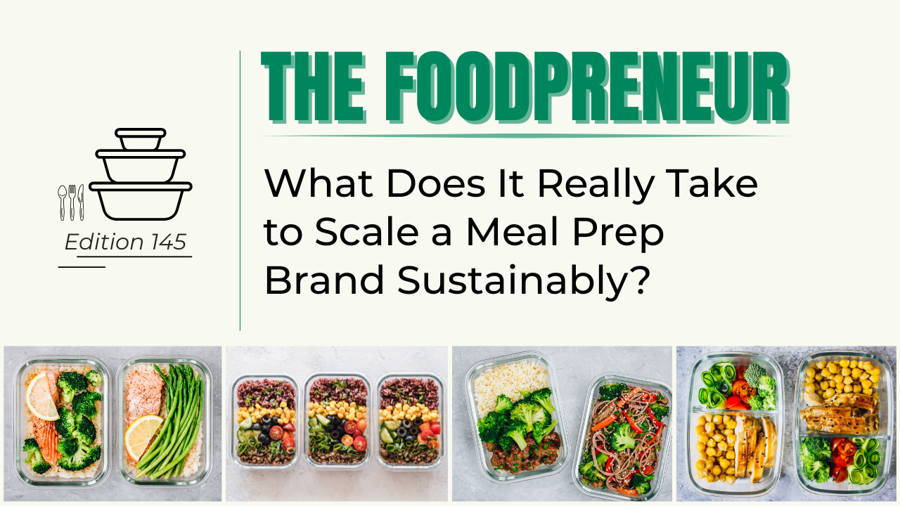 TF #145 What Does It Really Take to Scale a Meal Prep Brand Sustainably?