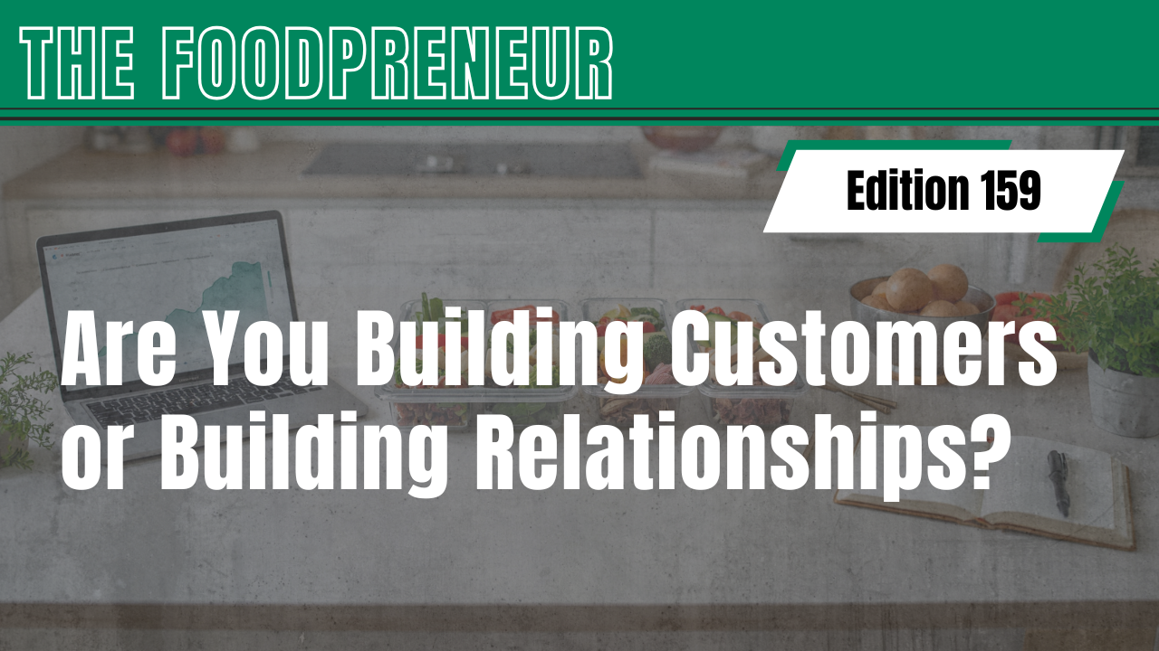 TF #159 Are You Building Customers or Building Relationships?