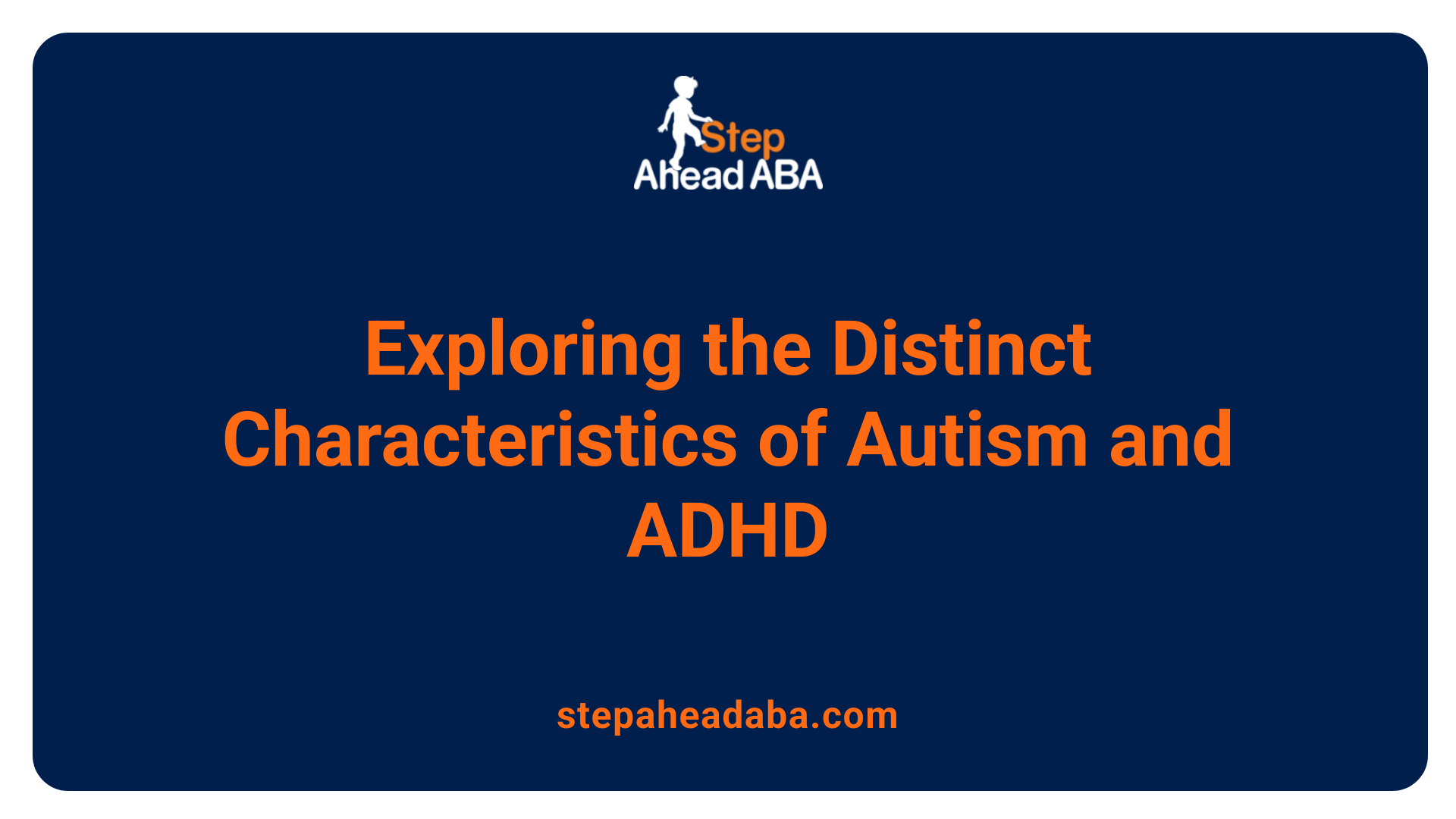 Exploring the Distinct Characteristics of Autism and ADHD