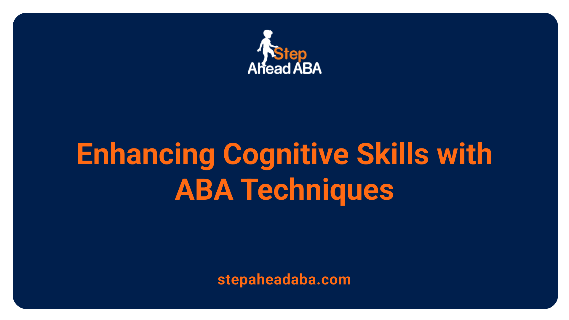 Enhancing Cognitive Skills with ABA Techniques