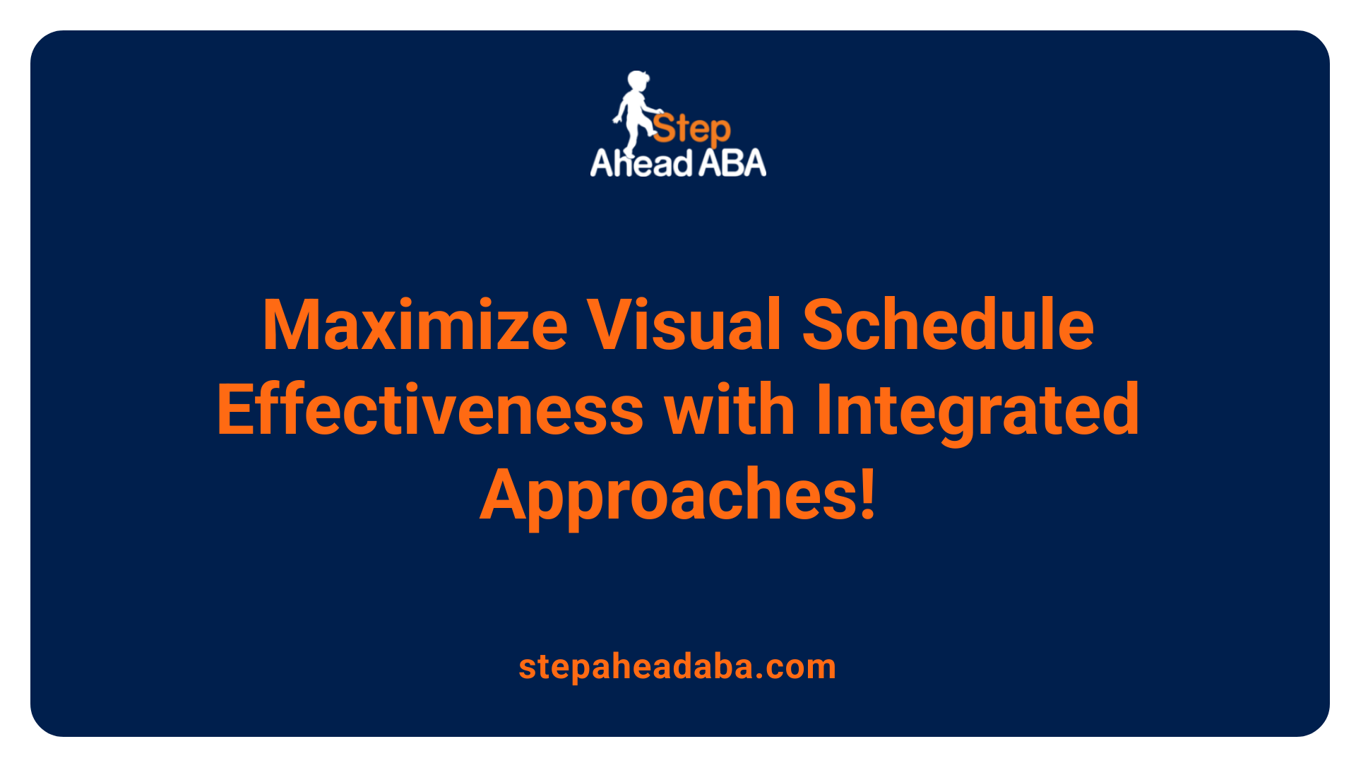 Maximize Visual Schedule Effectiveness with Integrated Approaches!