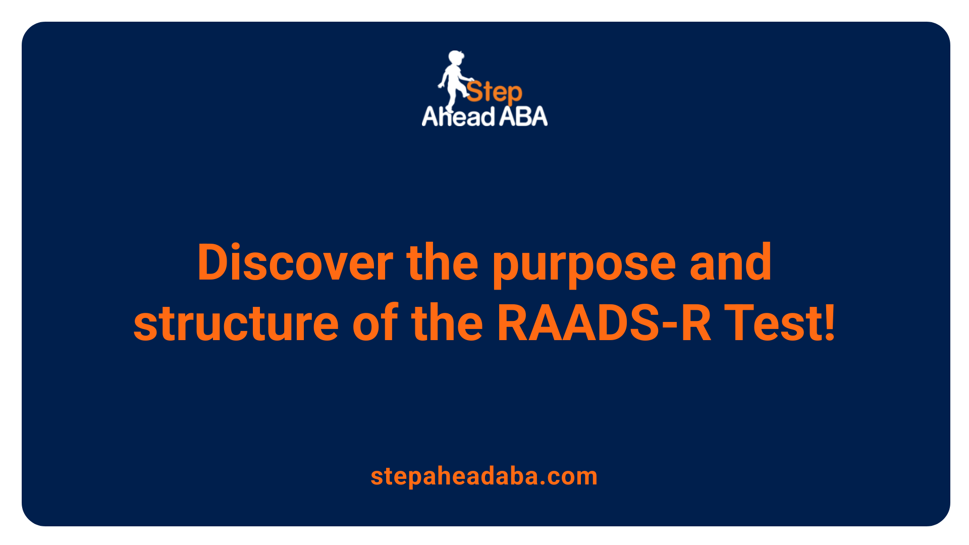 Discover the purpose and structure of the RAADS-R Test!