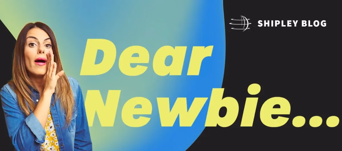 Dear Newbie…