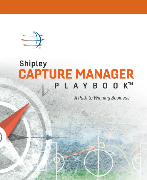 Shipley Capture Manager Playbook Online Interactive Guide for Winning Shipley Capture Manager Playbook Online Interactive Guide for Winning