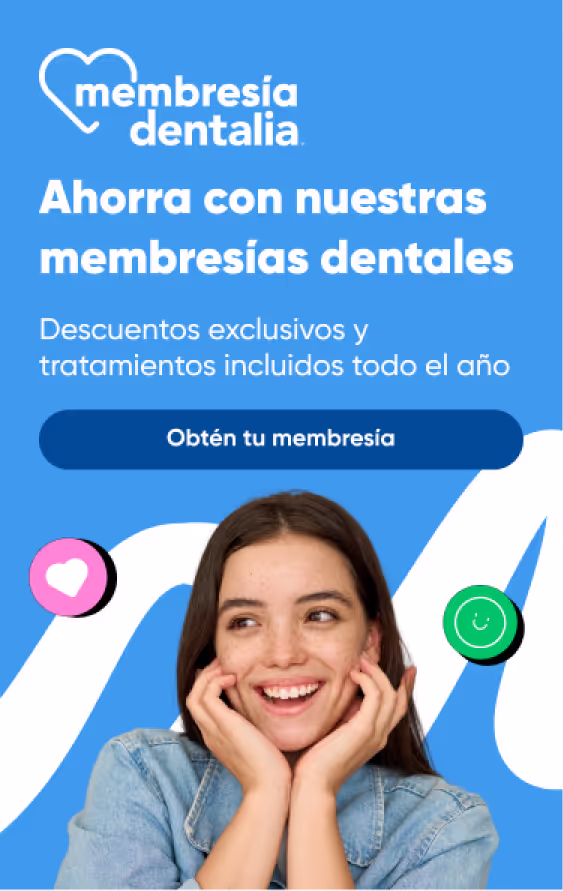 Ahorra con nuestras membresías dentales. Obtén tu membresía