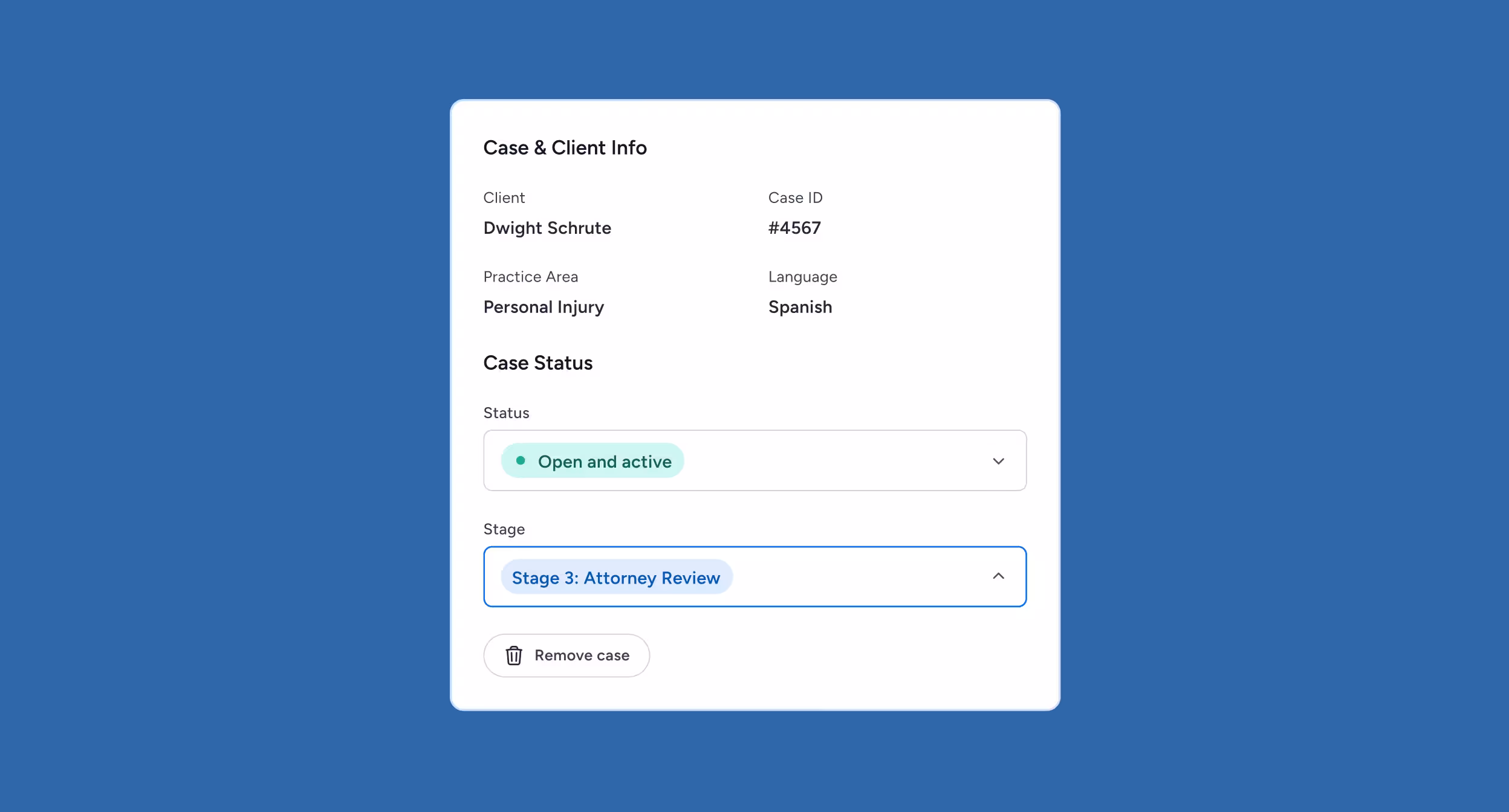 User interface panel displaying case and client info for Dwight Schrute with case ID 4567, practice area personal injury, language Spanish, status open and active, stage Stage 3: Attorney Review, and a remove case button.