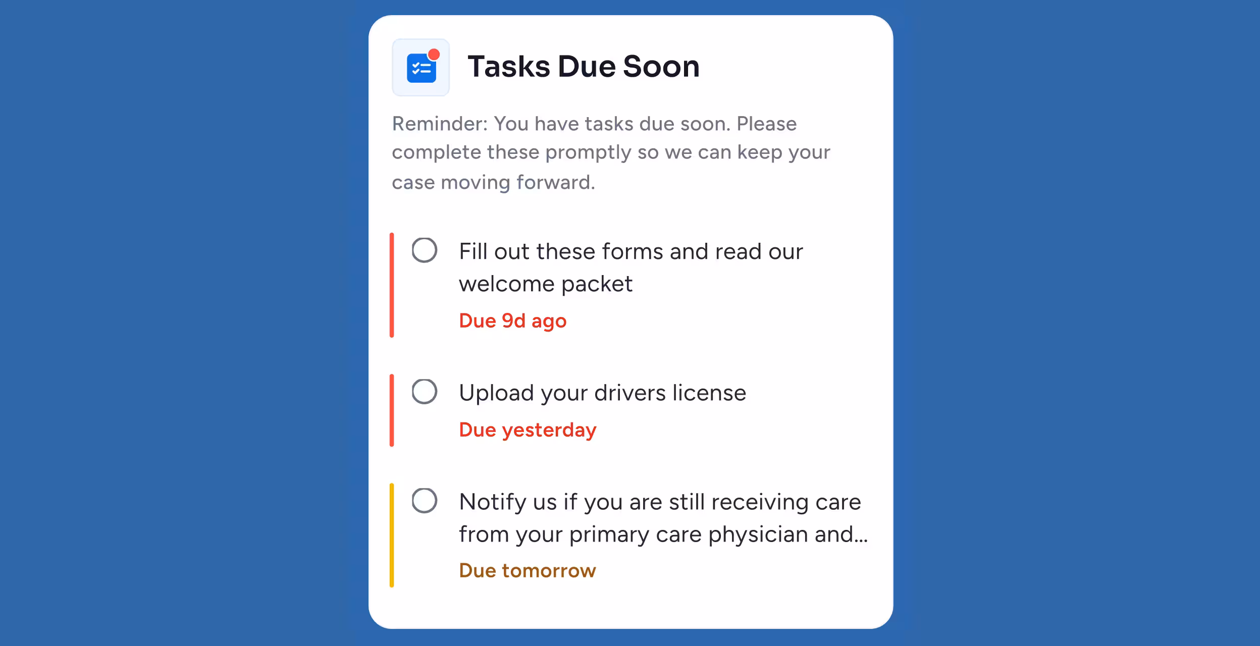 Task reminder list with three items due soon: fill out forms (9 days overdue), upload driver's license (due yesterday), and notify if still receiving primary care (due tomorrow).