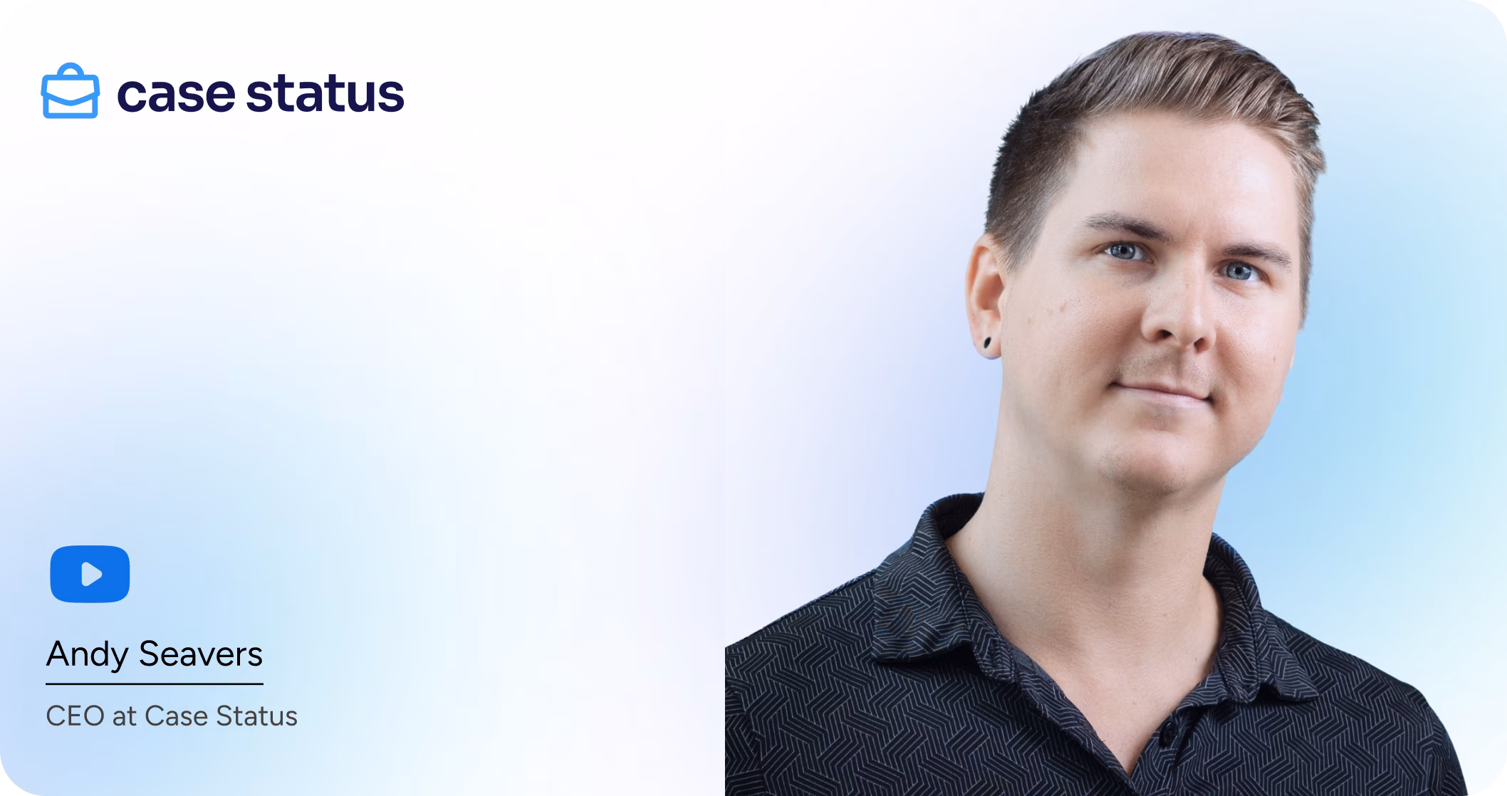 Portrait of Andy Seavers, CEO at Case Status, against a light gradient background with the Case Status logo and text.