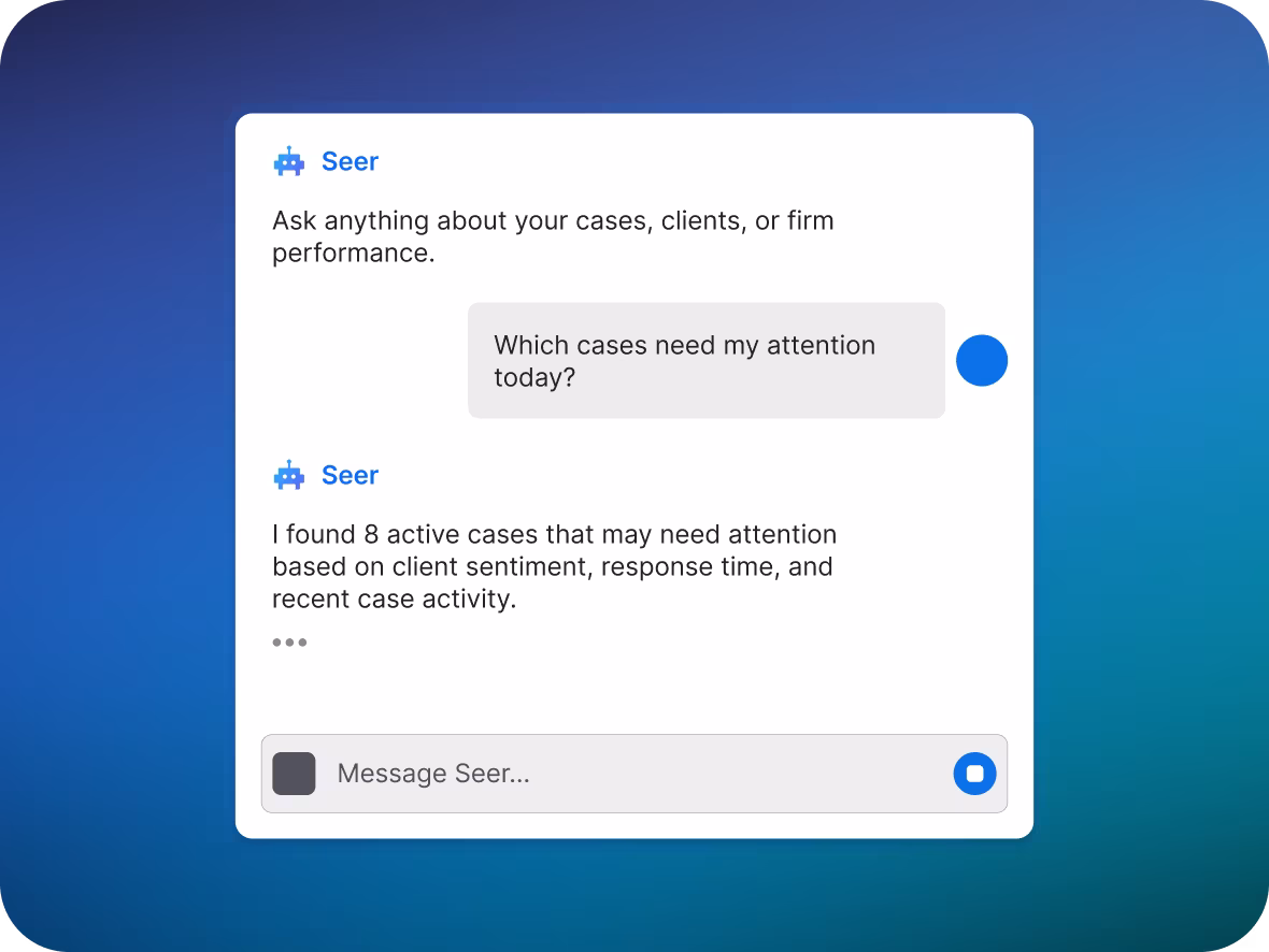 Chat interface with Seer bot displaying a conversation: Seer invites questions about cases, clients, or firm performance; user asks which cases need attention today; Seer responds with info about 8 active cases needing attention based on client sentiment, response time, and recent case activity.