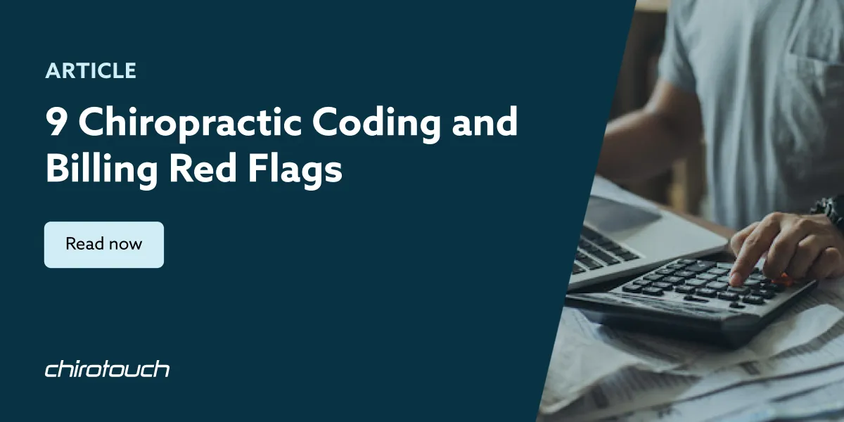 9 Chiropractic Coding & Billing Red Flags to Avoid