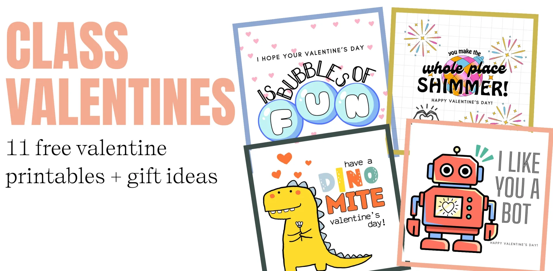Collection of four colorful printable classroom Valentine cards featuring bubbles of fun, shimmer disco ball, dino-mite dinos