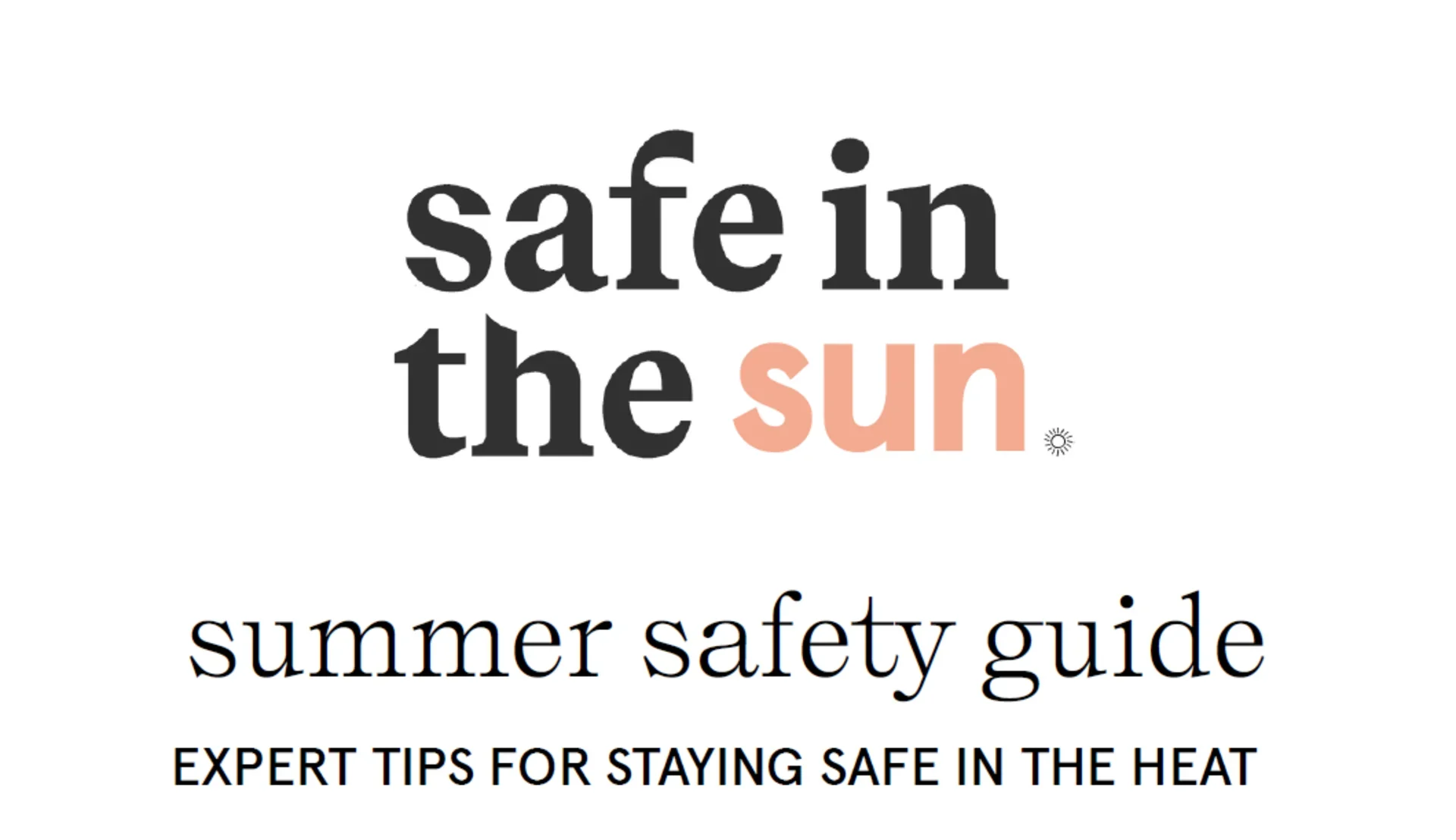Safe in the Sun Summer Safety Guide cover with bold black and peach typography and expert tips for staying safe in the heat