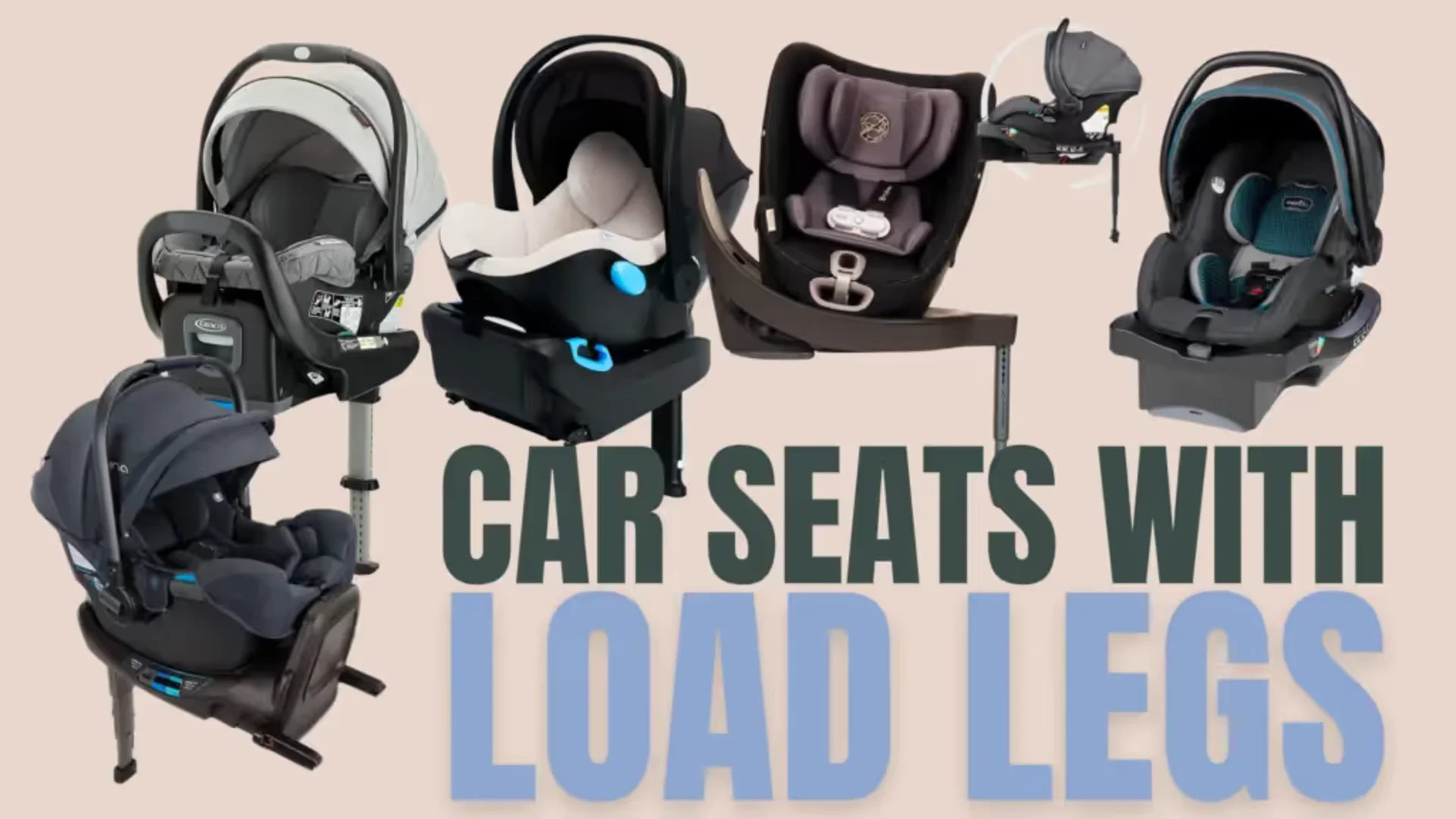 Five infant and toddler car seats with load leg safety features from top brands displayed on a beige background with bold tex