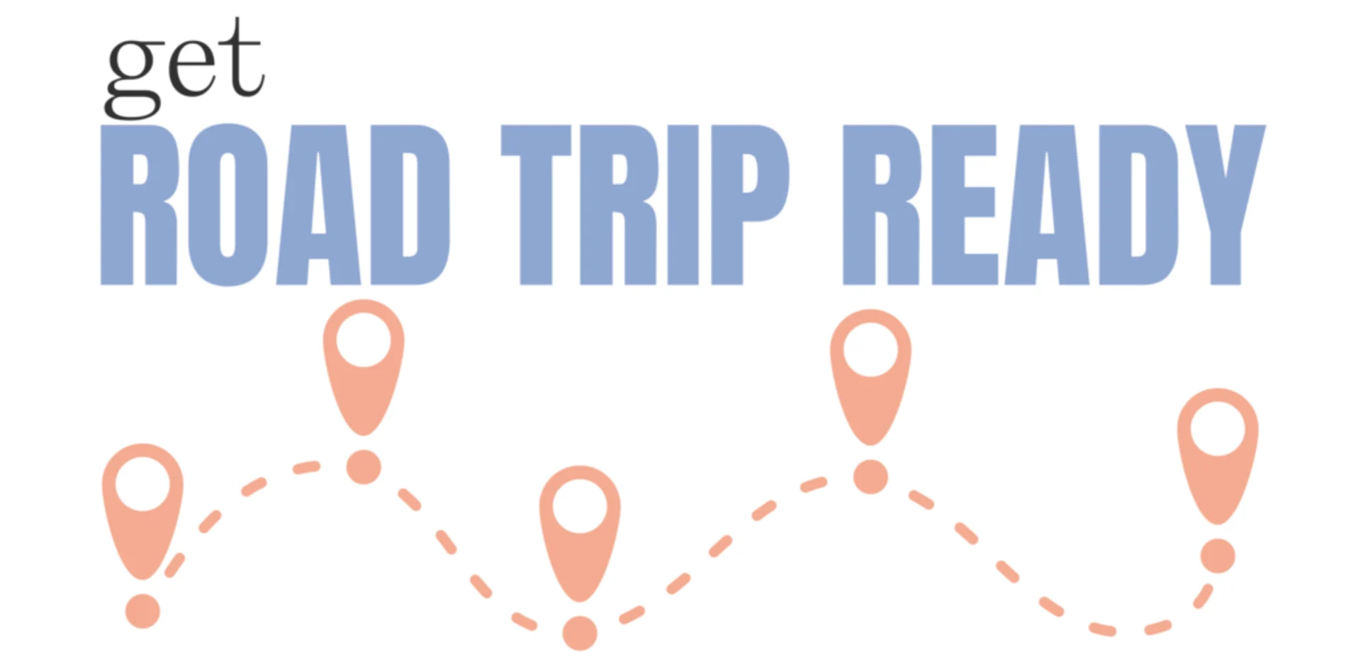 Get Road Trip Ready graphic with five salmon-colored map location pins connected by a dashed curved route line