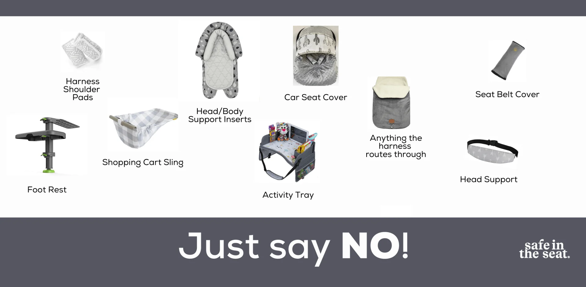 Safe in the Seat infographic listing unsafe car seat accessories to avoid: harness shoulder pads, head body support inserts,