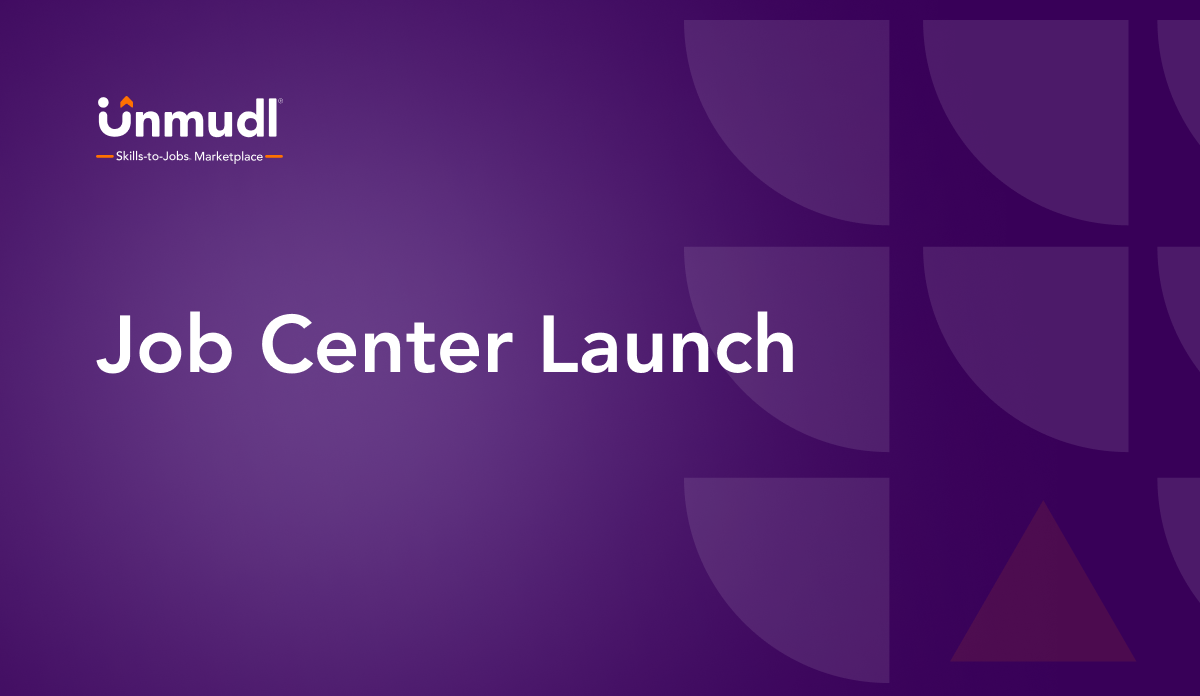 Unmudl Launches Job Center to Realize Skills-to-Jobs® Vision