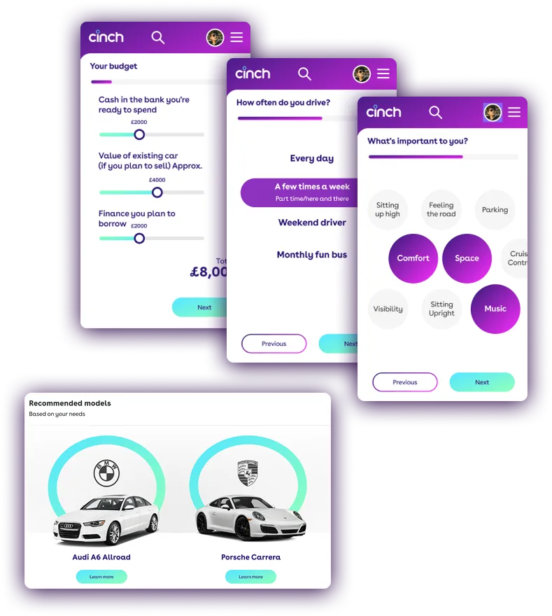 Four phone screens showing a car finance and preference app called Cinch. First screen displays sliders for cash in bank, car value, and finance to borrow with a total of £8,000. Second screen asks 'How often do you drive?' with options like every day and a few times a week selected. Third screen asks 'What's important to you?' with circles for Comfort, Space, and Music highlighted. The fourth screen shows recommended car models, Audi A6 Allroad and Porsche Carrera, with brand logos and 'Learn more' buttons below each.