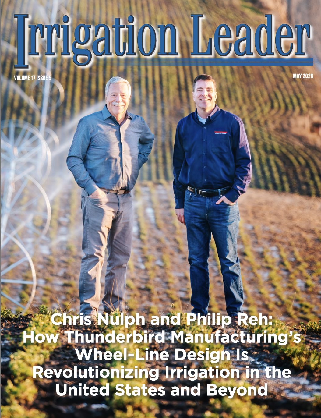 Cover of Irrigation Leader May 2026 featuring Thunderbird Manufacturing owner, Chris Nulph and consultant, Philip Reh